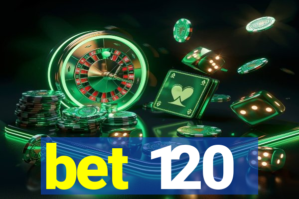 bet 120